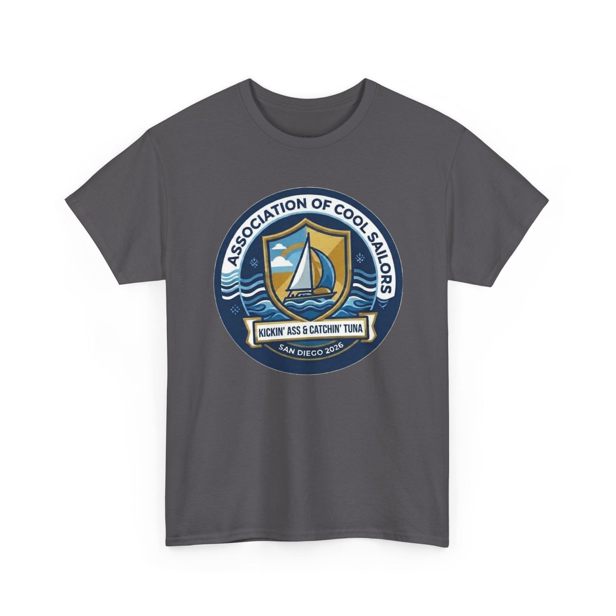 Association of Cool Sailors “Kickin’ Ass & Catchin’ Tuna” Sailing T-Shirt